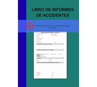 LIBRO DE INFORMES DE ACCIDENTES: Práctico libro de registro diseñado para ayudar a empresas de todos los tamaños a mantener registros precisos de ... de seguridad en el lugar de trabajo.