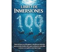 Libro de Inmersiones | Diario de Buceo con 100 Registros y Checklist de Seguridad: Bitácora de Buceo para buceadores de todos los niveles, ... | Seguimiento Completo de Cada Inmersión