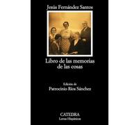 Libro de Las Memorias de Las Cosas (Letras Hispanicas / Hispanic Writings)