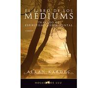 Libro de Los Mediums, El: Tratado de espiritismo experimental (2009)