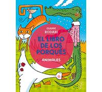 Libro de Los Porques, El. Animales (El Libro De Los Porqués/ the Book of the Whys)