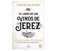 Libro de Los Vinos de Jerez, El -V2*: Guia Para Comprender Unos Vinos Unicos