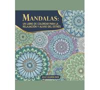 Libro de Mandalas para Adultos: Relájate, Reduce el Estrés y Encuentra Paz Interior| Papel premium tamaño carta| Dibujos originales