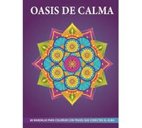 Libro de Mandalas para Colorear Adultos Antiestrés: 80 Diseños Relajantes con Frases Inspiradoras, Arte Mindfulness para Aliviar Estrés, Reducir Ansiedad, Desconectar, Meditar y Encontrar Paz Int
