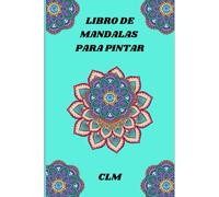 Libro De Mandalas Para Pintar: Mandalas