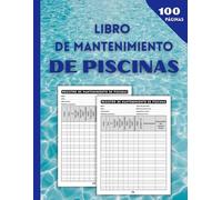 Libro de Mantenimiento de Piscinas: Registro para el seguimiento de la calidad del agua, la limpieza y el tratamiento químico | 100 páginas y tamaño pequeño 21,6 x 27,9 cm