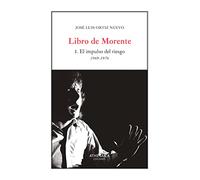 Libro de Morente 1: El impulso del riesgo 1969-1976