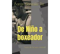 Libro, de Niño a boxeador: Guía de boxeo infantil