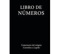 LIBRO DE NÚMEROS (Biblia católica comentada por Cornelius a Lapide)