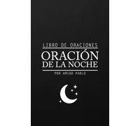 Libro de Oraciones. Oración de la Noche: Libro de Oraciones de la Noche, de Bolsillo y Letra Grande