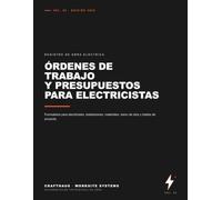 Libro de Órdenes de Trabajo y Presupuestos para Electricistas: Formularios para Trabajos Eléctricos, Instalaciones, Materiales, Mano de Obra y Totales de Proyecto
