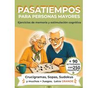LIBRO DE PASATIEMPOS PARA PERSONAS MAYORES: Ejercicios de memoria y estimulación cognitiva / Más de 90 actividades /250 preguntas y recuerdos entrañables / Nivel fácil / Letra grande.
