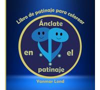 Libro de patinaje para colorear Ánclate en el patinaje: Botones de patinaje con patines de ruedas y con frases positivas para niños de 4 a 11 años