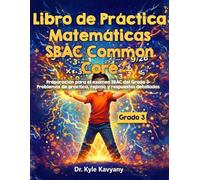 Libro de Práctica Matemáticas SBAC Common core 3er Grado: Preparación para el examen SBAC del Grado 3: Problemas de práctica, repaso y respuestas detalladas