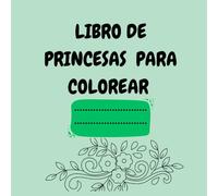 LIBRO DE PRINCESA PARA COLOREAR: LIBRO EDUCATIVO PARA COLOREAR Y APRENDER A LOS ANIMALES PARA NIÑOS Y NIÑAS