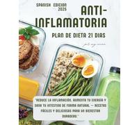 libro de recetas Anti-inflamatoria en en Español: 21 Días para Restaurar tu Salud, Recetas fáciles y deliciosas para reducir la inflamación, mejorar ... energía (DIETAS KETOS Y ANTI INFLAMATORIAS)