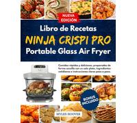 Libro de Recetas Ninja Crispi Pro Portable Glass Air Fryer: Comidas rápidas y deliciosas, preparadas de forma sencilla con un solo plato, ingredientes cotidianos e instrucciones claras paso a paso.