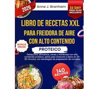 Libro de recetas XXL para freidora de aire con alto contenido proteico: Desayunos, almuerzos, cenas y meriendas con alto contenido proteico, aptos ... con estrategias de preparación de comidas.