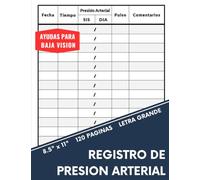 Libro de Registro de la Presión Arterial Y el Pulso: Ayudas Para Baja Visión, Cuaderno para controlar en casa la tensión arterial y el pulso