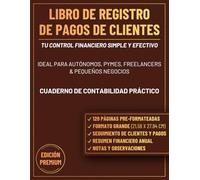Libro de Registro de Pagos de Clientes: Control de Caja y Seguimiento de Pagos | Libreta Práctica para Administrar Facturas Pagadas y Pendientes