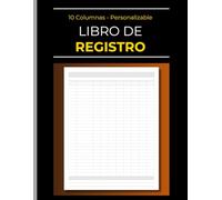 Libro de Registro Personalizable - 10 Columnas: Libro mayor Contable para Registrar Ingresos y Gastos de tu Negocio