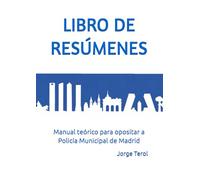 Libro de Resúmenes: Manual de apuntes para opositar a Policía Municipal (color)