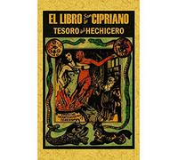 Libro de San Cipriano: Libro completo de verdadera magia o sea el tesoro del hechicero