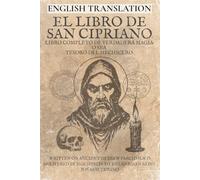 Libro de San Cipriano, Libro Completo de Verdadera Magia o sea Tesoro del Hechicero (English Translation): The Book of Saint Cyprian, Complete Book of Magic or Treasure of the Sorcerer