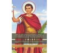 LIBRO DE SAN EXPEDITO, APRENDE A LIMPIAR LOS HOGARES DE ENERGIAS NEGATIVAS CON LA LUZ PODEROSA DE ESTE SOLDADO ESPIRITUAL: SAN EXPEDITO ORACIONES DE LIMPIEZA ESPIRITUAL PARA TU HOGAR