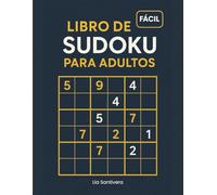 libro de sudoku para adultos Fácil: Pasatiempos de Lógica con Números Grandes para Principiantes y Personas Mayores