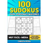 Libro de sudoku para personas mayores: 100 sudokus 9x9 dificultad muy fácil - media. Un sudoku por página para una lectura fácil