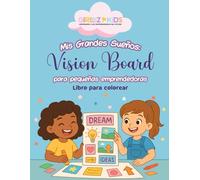 Libro de Sueños para Niñas | VISION BOARD | Diario de Visualización, Metas y Afirmaciones Positivas: El primer paso para cumplir sus sueños comienza aquí