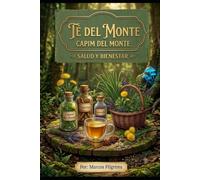 Libro de Tés Hierba del Campo - La Guía Completa de las Plantas Medicinales para la Salud, el Bienestar y la Calidad de Vida: La guía completa de ... bienestar y autocuidado para toda la familia