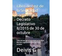 Libro de test de la Seguridad social Real Decreto Legislativo 8/2015 de 30 de octubre: Libro de test de la Seguridad social Real Decreto Legislativo 8/2015 de 30 de octubre