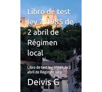 Libro de test ley 7/1985 de 2 abril de Régimen local: Libro de test ley 7/1985 de 2 abril de Régimen local