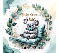 Libro de visitas Baby Shower Niño - Koala Eucalipto | Recuerdos para nuestro pequeño milagro: 120 páginas en blanco 21 cm x 21 cm