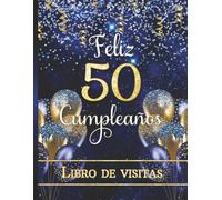 Libro de visitas: Feliz 50 cumpleaños: Mensajes de invitados | Recuerdo conmemorativo | Cubierta dorada y azul
