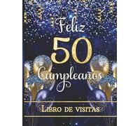 Libro de visitas: Feliz 50 cumpleaños: Mensajes de invitados | Recuerdo conmemorativo | Cubierta dorada y azul