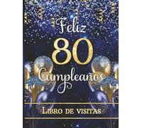 Libro de visitas: Feliz 80 cumpleaños: Mensajes de invitados | Recuerdo conmemorativo | Cubierta dorada y azul