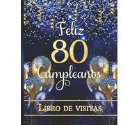 Libro de visitas: Feliz 80 cumpleaños: Mensajes de invitados | Recuerdo conmemorativo | Cubierta dorada y azul