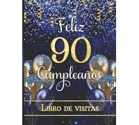 Libro de visitas: Feliz 90 cumpleaños: Mensajes de invitados | Recuerdo conmemorativo | Cubierta dorada y azul