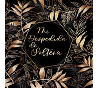 Libro de Visitas para Despedida de Soltera: Recuerdos y Dedicatorias de Invitados a la Fiesta. Un Detalle Especial y Regalo Perfecto para la Novia.