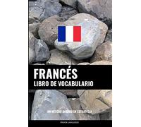 Libro de Vocabulario Francés: Un Método Basado en Estrategia