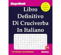 Libro Definitivo Di Cruciverba In Italiano: #2: (ITALIAN EDITION): 110 Enigmi per Tenerti Intrattenuto