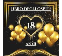 Libro degli ospiti 18 anni: Libro dei ricordi e delle dediche per il 18° compleanno - auguri, messaggi e foto degli invitati. Idea regalo perfetta e decorazione elegante per la festa.