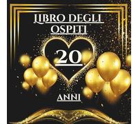 Libro degli ospiti 20 anni: Libro dei ricordi e delle dediche per il 20° compleanno - auguri, messaggi e foto degli invitati. Idea regalo originale per una festa indimenticabile.