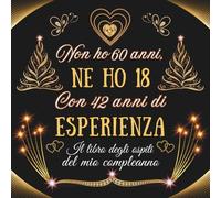 libro degli ospiti 60 anni: Un libro d'oro per la festa di 60° compleanno - Regalo e decorazioni di anniversario per uomo e donna - 100 pagine Per Congratulazioni, Auguri e Foto