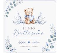 Libro degli ospiti per battesimo: Dediche, Auguri e Ricordi di una Giornata Speciale