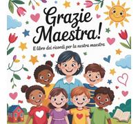 Libro dei ricordi per la maestra: Un viaggio emozionale tra parole e immagini: ogni bambino lascia il suo segno con foto, disegni e dediche speciali