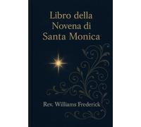 Libro della Novena di Santa Monica.: Novena cattolica